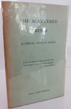 Item #27903 The Scattered Causes. Samuel French Morse
