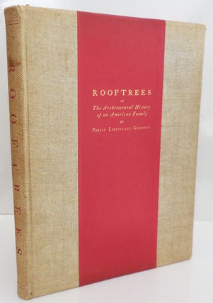 Item #27919 Rooftrees - or the Architectural History of an American Family (Inscribed). Philip...