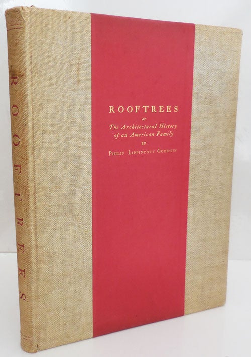 Item #27919 Rooftrees - or the Architectural History of an American Family (Inscribed). Philip Lippincott Architecture - Goodwin.