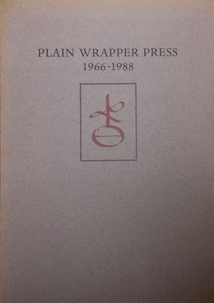Item #27979 Plain Wrapper Press 1966 - 1988; An Illustrated Bibliography of the Work of Richard...