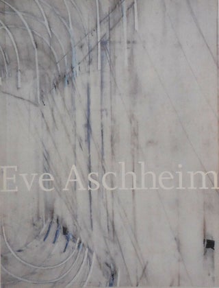 Item #27980 Eve Aschheim Recent Work. Eve Art - Aschheim