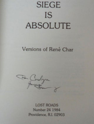 No Siege Is Absolute (Inscribed to a Fellow Poet); Versions of Rene Char