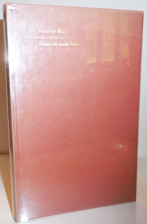 Item #28054 Notes of Woe (Signed). James Tate.