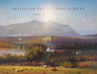 Item #28090 Artists of the Litchfield Hills. Robert Michael Connecticut Artists - Austin