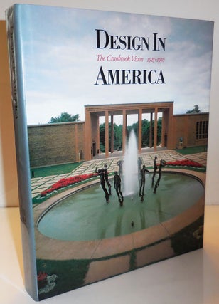 Item #28093 Design In America; The Cranbrook Vision 1925 - 1950. Neil Design - Harris, Martin,...