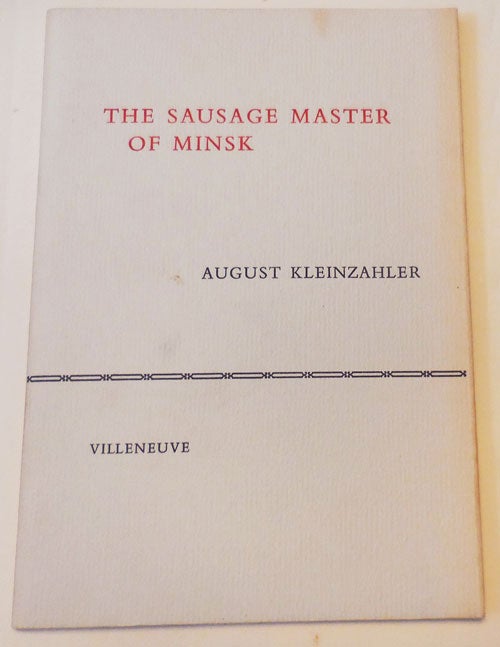 Item #28095 The Sausage Master of Minsk (Signed). August Kleinzahler.