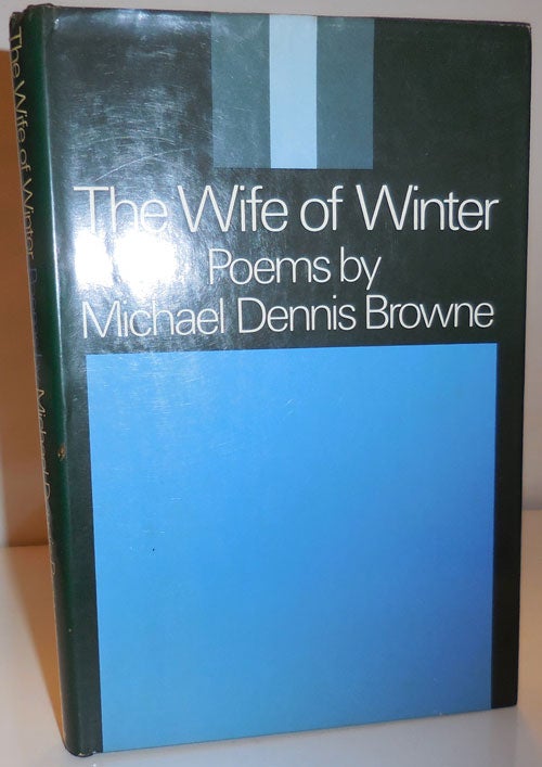 Item #28144 The Wife of Winter (Inscribed First Book). Michael Dennis Browne.