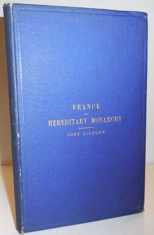 Item #28158 France and Hereditary Monarchy (Inscribed). John France - Bigelow.