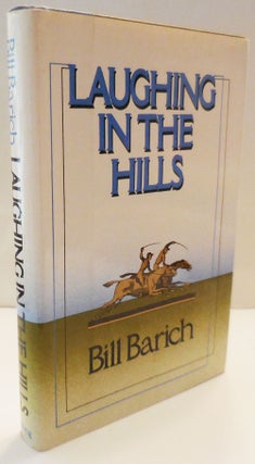 Item #28162 Laughing In The Hills (Signed). Bill Barich