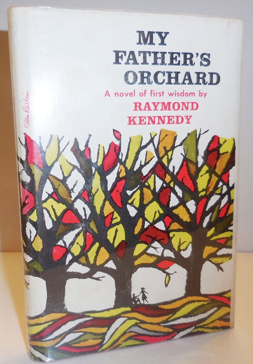 Item #28166 My Father's Orchard. Raymond Kennedy.