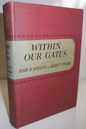 Item #28193 Within Our Gates - Selections on Tolerance and the Foreign-Born of Today. Mary B....