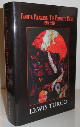 Item #28314 Fearful Pleasures: The Complete Poems 1959 - 2007. Lewis Turco
