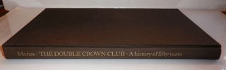 Item #28343 The Double Crown Club - A History of Fifty Years (Signed). James Typography - Moran