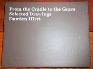 Item #28399 From The Cradle To The Grave - Selected Drawings. Damien Art - Hirst