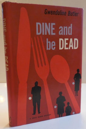 Item #28416 Dine and Be Dead. Gwendoline Butler