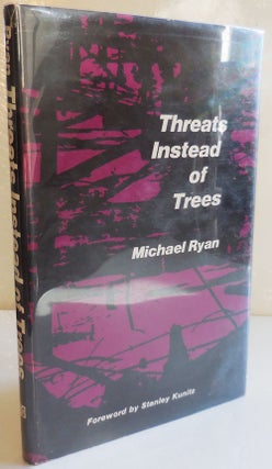 Item #28456 Threats Instead of Trees. Michael Ryan