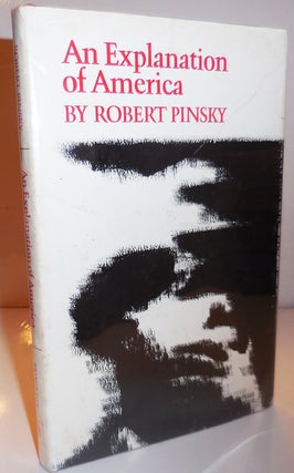 Item #28583 An Explanation of America (Inscribed and with Handwritten Note). Robert Pinsky