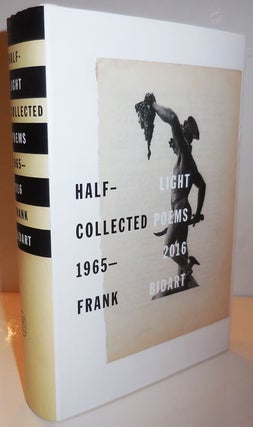 Item #28607 Half-Light Collected Poems 1965 - 2016. Frank Bidart