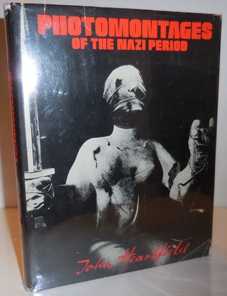 Item #28609 Photomontages of the Nazi Period (Review Copy). John Photomontage - Heartfield