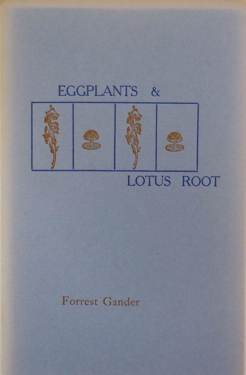 Item #28663 Eggplants & Lotus Root. Forrest Gander.