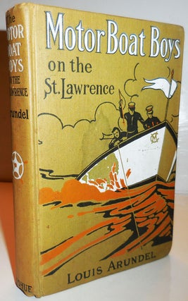 Item #28695 Motor Boat Boys on the St. Lawrence or Solving the Mystery of the Thousand Islands....