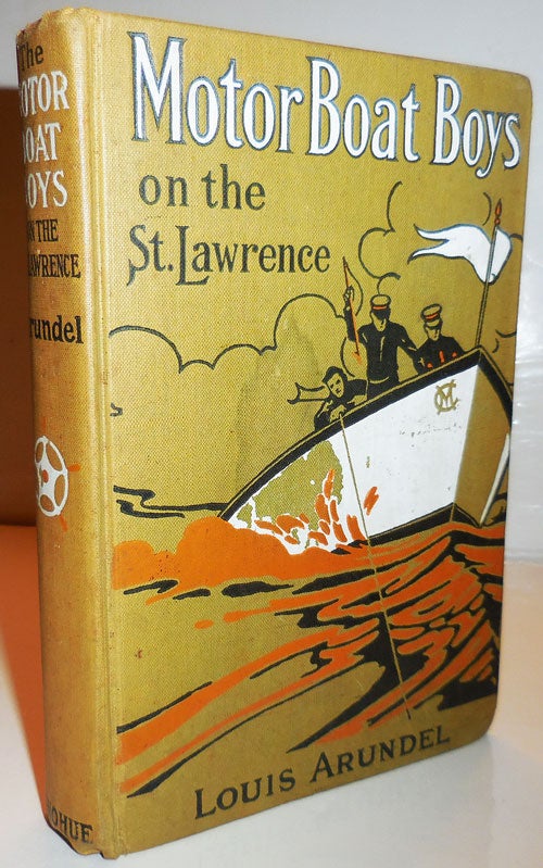 Item #28695 Motor Boat Boys on the St. Lawrence or Solving the Mystery of the Thousand Islands. Louis Children's - Arundel.