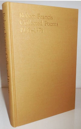 Item #28712 Collected Poems 1936 - 1976 (Signed). Robert Francis