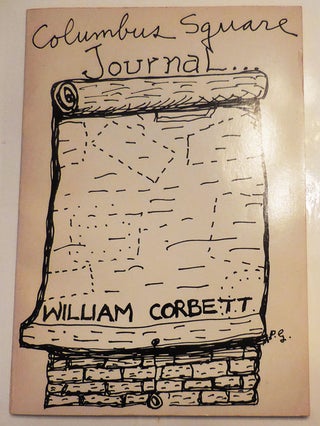 Item #28735 Columbus Square Journal. William Corbett