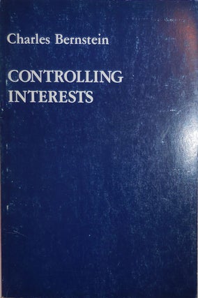 Item #28762 Controlling Interests (Inscribed). Charles Bernstein