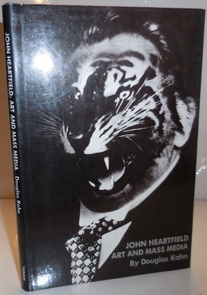 Item #28794 John Heartfield: Art and Mass Media. Douglas Photomontage - Kahn, John Heartfield