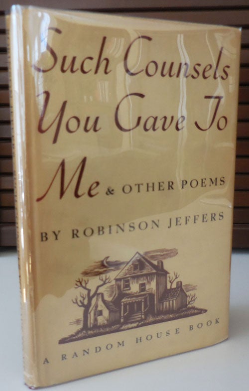 Item #28806 Such Counsels You Gave To Me & Other Poems (Inscribed Association Copy). Robinson Jeffers.