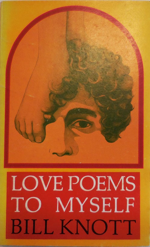 Item #28827 Love Poems To Myself. Bill Knott.
