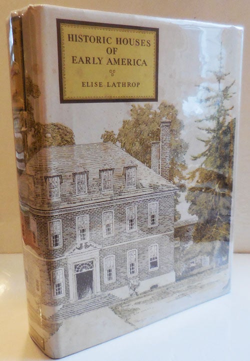 Item #28883 Historic Houses of Early America. Elise Architecture - Lathrop.
