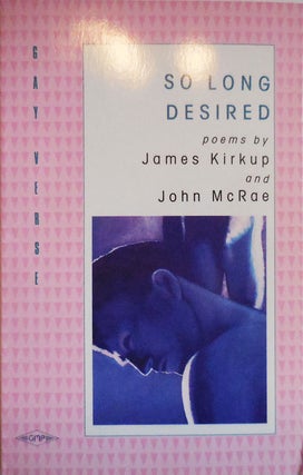 Item #28929 So Long Desired. James Kirkup, John McRae