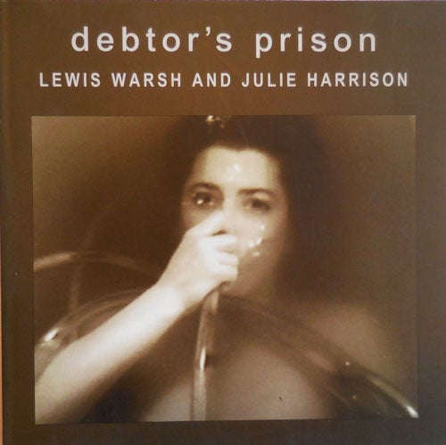 Item #28941 Debtor's Prison (Inscribed by Harrison). Lewis Warsh, Julie Harrison.