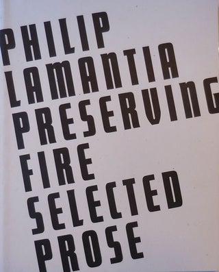 Item #28972 Preserving Fire Selected Prose. Philip Lamantia