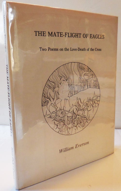 Item #28974 The Mate-Flight of Eagles (Signed Limited Edition). William Everson.