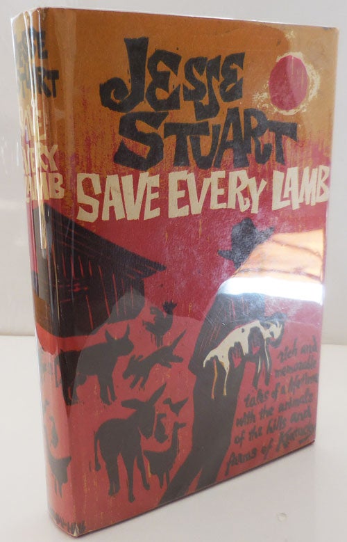 Item #28977 Save Every Lamb (Inscribed). Jesse Stuart.
