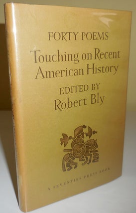 Item #29003 Forty Poems: Touching on Recent American History. Robert Bly