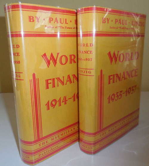 Item #29038 World Finance 1914 - 1935 and 1935 - 1937 (Two Volumes). Paul Finance - Einzig.