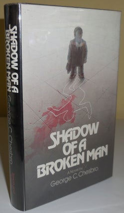 Item #29082 Shadow of a Broken Man. George C. Crime - Chesbro