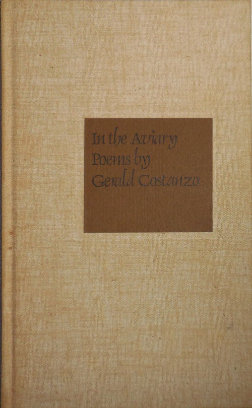 Item #29202 In The Aviary (Inscribed to a Fellow Poet). Gerald Costanzo.