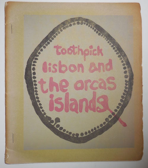 Item #29253 Toothpick Lisbon and the Orcas Islands (#1). Michael Wiater, Carlos Castaneda Tom Robbins, David Meltzer, Clark Coolidge.
