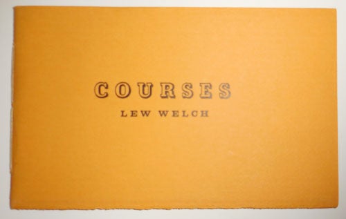 Item #29313 Courses (Facsimile Edition). Lew Welch.