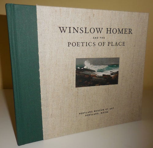 Item #29344 Winslow Homer and the Poetics of Place. Thomas Andrew Art - Denenberg, Winslow Homer.