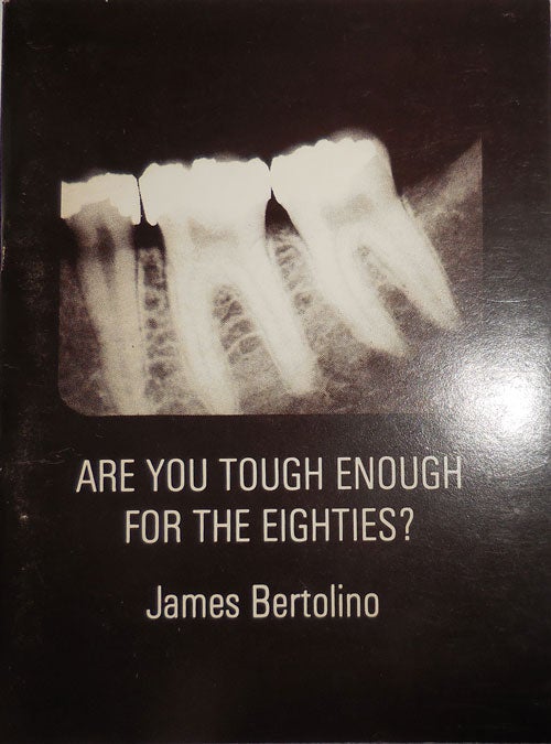 Item #29355 Are You Tough Enough For The Eighties? (Inscribed to a Fellow Poet). James Bertolino.