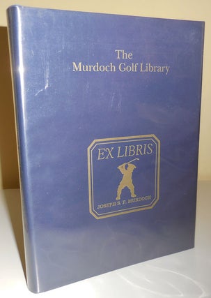 Item #29384 The Murdoch Golf Library (Limited Edition). Joseph S. F. Golf - Murdoch