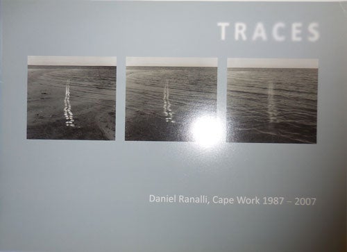 Item #29436 Traces; Daniel Ranalli, Cape Work 1987 - 2007. Daniel Art - Ranalli.