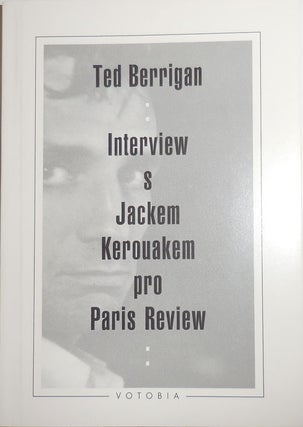 Item #29451 Interview S Jackem Kerouakem pro Paris Review. Ted Beats - Berrigan, Jack Kerouac