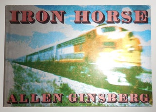 Item #29491 Iron Horse (Inscribed). Allen Beats - Ginsberg